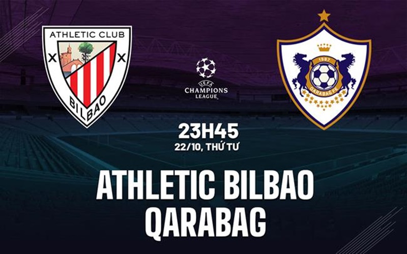 Soi kèo Athletic Bilbao vs Qarabag ngày 22/10/2025