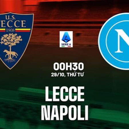 Soi kèo Lecce vs Napoli, 00h30 ngày 29/10
