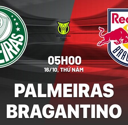 Kèo vàng bóng đá Palmeiras vs Bragantino, 05h00 ngày 16/10